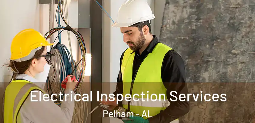 Electrical Inspection Services Pelham - AL