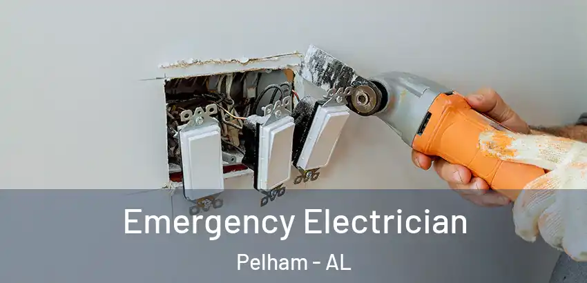 Emergency Electrician Pelham - AL
