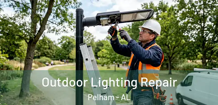  Outdoor Lighting Repair Pelham - AL