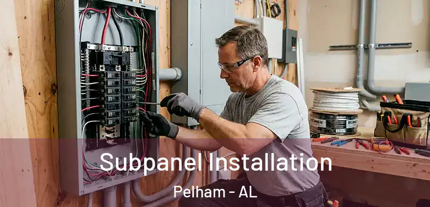 Subpanel Installation Pelham - AL